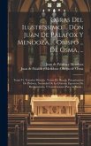 Obras Del Ilustrissimo ... Don Juan De Palafox Y Mendoza, ... Obispo ... De Osma, ...: Tomo Vi, Tratados Misticos: Varon De Deseos, Peregrinacion De P