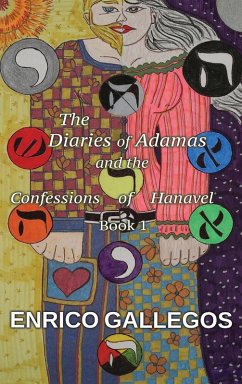 The Diaries of Adamas and the Confessions of Hanavel - Gallegos, Enrico