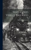 Waterways Versus Railways Waterways Versus Railways