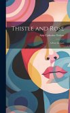 Thistle and Rose Thistle and Rose