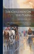 The Children On the Plains: A Story of... - Bild 1
