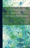 Clinique des maladies du système nerveux: Leçon inaugurale