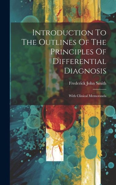 Introduction To The Outlines Of The Principles Of Differential Diagnosis Introduction To The Outlines Of The Principles Of Differential Diagnosis