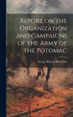 Report on the Organization and Campaigns of the Army of the Potomac