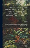 Eloge Historique De Pierre Richer De Belleval, Instituteur Du Jardin-royal De Botanique De Montpellier, Sous Henri Iv: Mémoire Qui A Remporté Le Prix