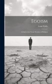 Egoism: A Study in the Social Premises of Religion Egoism: A Study in the Social Premises of Religion