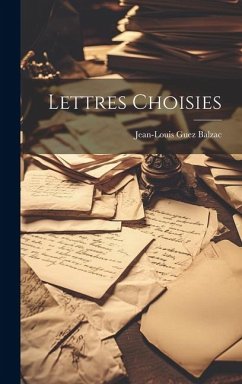 Lettres Choisies - Balzac, Jean-Louis Guez Seigneur