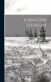 A Magunk Szerelme