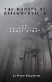 The Ghosts of Griswoldville The Ghosts of Griswoldville