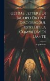 Ultime Lettere di Jacopo Ortis e Discorso sul Testo della Commedia di Dante