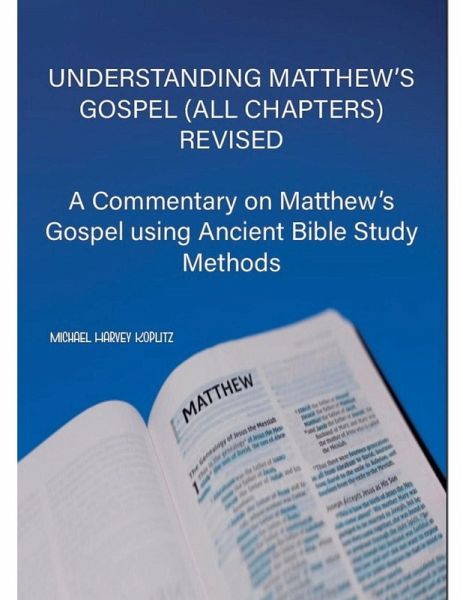 Understanding Matthew's Gospel (all chapters) Revised Understanding Matthew's Gospel (all chapters) Revised