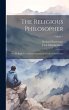 The Religious Philosopher: Or, the... - Bild 1