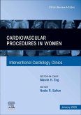 Cardiovascular Procedures in Women, an Issue of Interventional Cardiology Clinics Cardiovascular Procedures in Women, an Issue of Interventional Cardiology Clinics