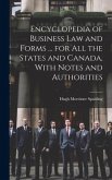 Encyclopedia of Business Law and Forms ... for All the States and Canada, With Notes and Authorities