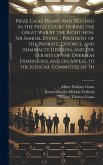 Prize Cases Heard and Decided in the Prize Court During the Great war by the Right Hon. Sir Samuel Evans ... President of the Probate, Divorce, and Ad