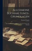 Allgemeine Buchhaltungs-grundlagen: Eine Nach Neuen Gesichtspunkten Bearbeitete Theorie der Buchhalt