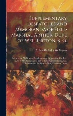 Cover Supplementary Despatches and Memoranda of Field Marshal Arthur, Duke of Wellington, K. G.: Index to the Wellington Supplementary Despatches, Vol. I. t