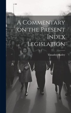 A Commentary on the Present Index Legislation - Hurley, Timothy