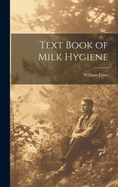 Text Book of Milk Hygiene - Ernst, William