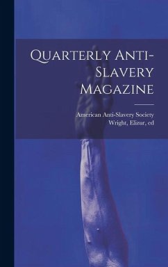 Quarterly Anti-slavery Magazine - Wright, Elizur