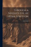 Through a Needle's Eye. by Hesba Stretton