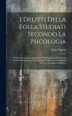 I Delitti Della Folla Studiati Secondo La Psicologia: Il Diritto E La Giurisprudenza, E Coll'aggiunta Di Tutte Le Sentenze Pronunciate Dai Tribunali E