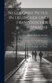 Neuer Orbis Pictus In Deutscher Und Französischer Sprache: Ein Hülfsmittel, Kindern Viele Nüzliche Kenntnisse Beizubringen, Die Lust Zu Erlernung Der