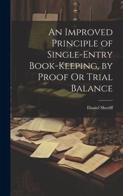 Cover An Improved Principle of Single-Entry Book-Keeping, by Proof Or Trial Balance