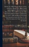 Trial At Nisi Prius (kent Lent Assizes, March 11, 1861) And Subsequent Proceedings Relative To The Title Of The Whitstable Oyster Company To Levy Anch