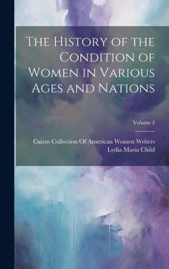 The History of the Condition of Women in Various Ages and Nations; Volume 2 - Child, Lydia Maria