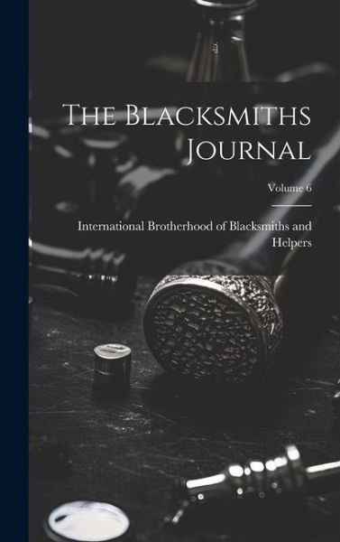 The Blacksmiths Journal; Volume 6