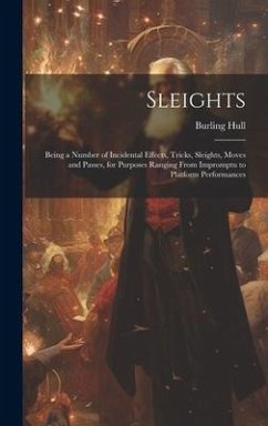 Cover Sleights; Being a Number of Incidental Effects, Tricks, Sleights, Moves and Passes, for Purposes Ranging From Impromptu to Platform Performances