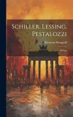 Schiller, Lessing, Pestalozzi: Prologe