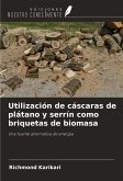 Utilización de cáscaras de plátano y serrín como briquetas de biomasa