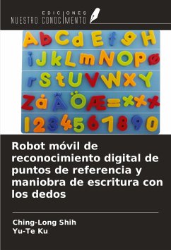 Robot móvil de reconocimiento digital de puntos de referencia y maniobra de escritura con los dedos - Shih, Ching-Long; Ku, Yu-Te