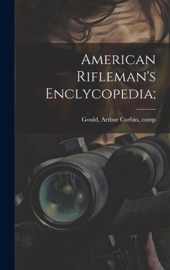 American Rifleman's Enclycopedia;