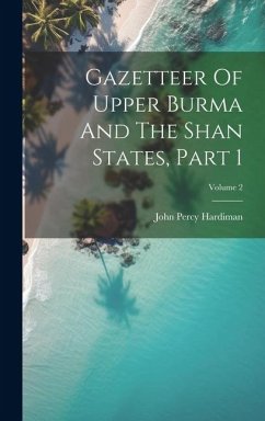 Cover Gazetteer Of Upper Burma And The Shan States, Part 1; Volume 2