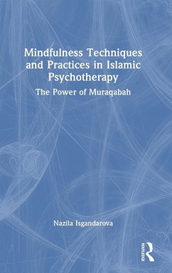 Mindfulness Techniques and Practices in Islamic Psychotherapy - Isgandarova, Nazila