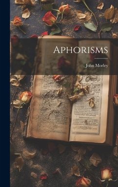 Aphorisms - Morley, John