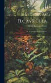 Flora Sicula: Pt. 1. Gamopetalae Calyciflorae