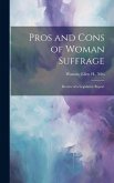 Pros and Cons of Woman Suffrage Pros and Cons of Woman Suffrage