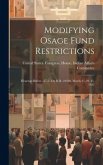 Modifying Osage Fund Restrictions: Hearings Before...67-2, On H.R. 10328, March 27-29, 31, 1922
