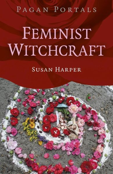 Pagan Portals: Feminist Witchcraft Pagan Portals: Feminist Witchcraft