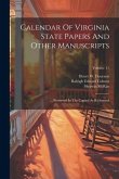 Calendar Of Virginia State Papers And Other Manuscripts: ... Preserved In The Capitol At Richmond; Volume 11