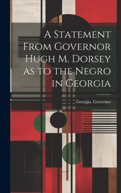 A Statement From Governor Hugh M. Dorsey as to the Negro in Georgia - Georgia Governor