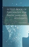 A Text-Book of Psychiatry for Physicians and Students