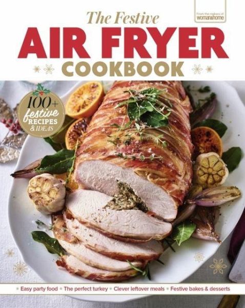 The Festive Air Fryer Cookbook The Festive Air Fryer Cookbook