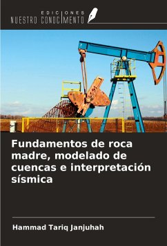 Fundamentos de roca madre, modelado de cuencas e interpretación sísmica - Janjuhah, Hammad Tariq