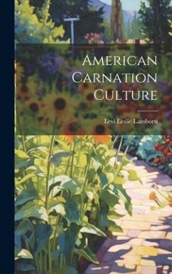 American Carnation Culture - Lamborn, Levi Leslie