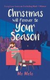 Christmas Will Forever Be Your Season: Every Lover Leaves an Everlasting Mark: A Memoir